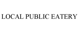LOCAL PUBLIC EATERY