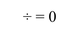 ÷ = 0