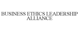 BUSINESS ETHICS LEADERSHIP ALLIANCE