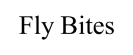 FLY BITES