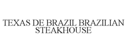 TEXAS DE BRAZIL BRAZILIAN STEAKHOUSE