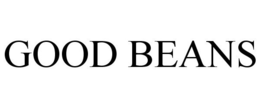 GOOD BEANS