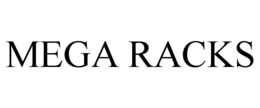 MEGA RACKS