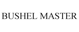 BUSHEL MASTER