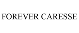 FOREVER CARESSE