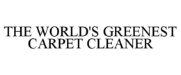 THE WORLD'S GREENEST CARPET CLEANER