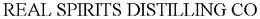 REAL SPIRITS DISTILLING CO
