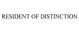 RESIDENT OF DISTINCTION