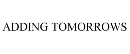 ADDING TOMORROWS
