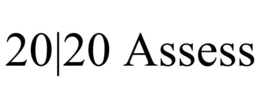 20|20 ASSESS