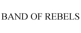 BAND OF REBELS