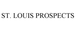 ST. LOUIS PROSPECTS