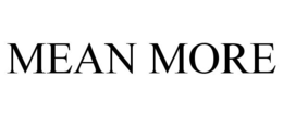 MEAN MORE