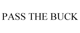 PASS THE BUCK