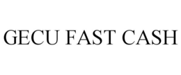 GECU FAST CASH