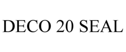 DECO 20 SEAL