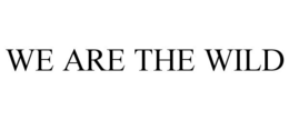 WE ARE THE WILD