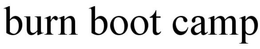 BURN BOOT CAMP