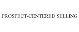 PROSPECT-CENTERED SELLING