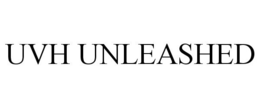 UVH UNLEASHED