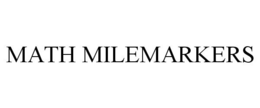 MATH MILEMARKERS