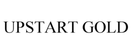 UPSTART GOLD