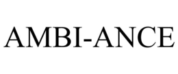 AMBI-ANCE