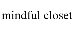 MINDFUL CLOSET