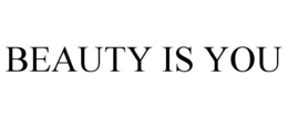 BEAUTY IS YOU