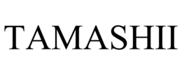 TAMASHII