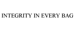 INTEGRITY IN EVERY BAG