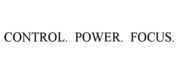 CONTROL. POWER. FOCUS.