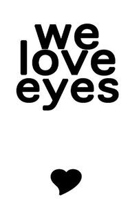 WE LOVE EYES