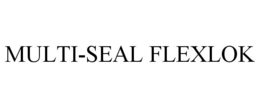 MULTI-SEAL FLEXLOK