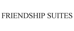 FRIENDSHIP SUITES