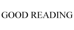GOOD READING
