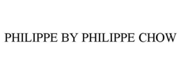 PHILIPPE BY PHILIPPE CHOW