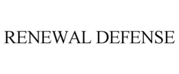 RENEWAL DEFENSE