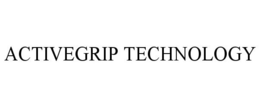 ACTIVEGRIP TECHNOLOGY