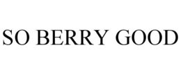 SO BERRY GOOD
