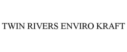 TWIN RIVERS ENVIRO KRAFT