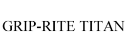 GRIP-RITE TITAN