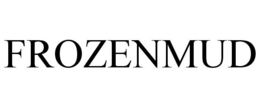 FROZENMUD