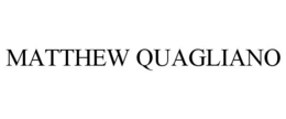 MATTHEW QUAGLIANO
