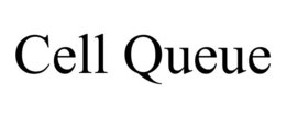 CELL QUEUE