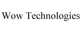 WOW TECHNOLOGIES