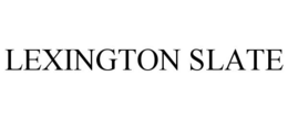 LEXINGTON SLATE