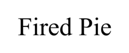 FIRED PIE