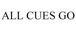 ALL CUES GO