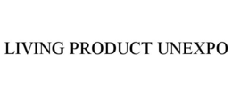 LIVING PRODUCT UNEXPO